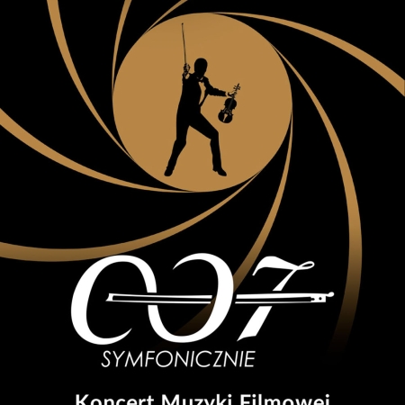 Koncert Muzyki Filmowej – 007 Symfonicznie